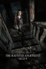 The Haunted Apartment: “Miss K”